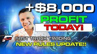 +$8,000 PROFIT today on Fast Track Trading - New Rules Update - Prop Firm Drama