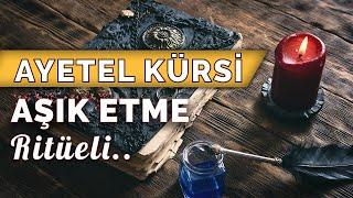 Ayetel Kürsi ile Aşık Etme ve Sevdiğini Bağlama Duası