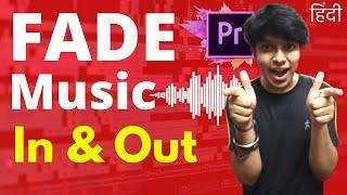 How to Fade Audio in Premiere Pro [ HINDI ] Tutorial ► Fade IN & Fade OUT Music EASILY!!