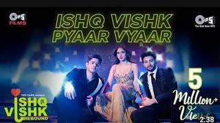 Ishq Vishk Pyaar Vyaar | Ishq Vishk Rebound |Rohit Saraf, Pashmina #youtube # #viralvideo#trending