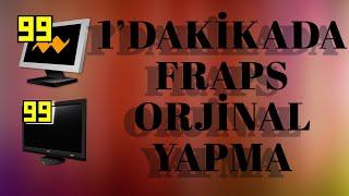 1 DAKİKADA FRAPS ORJİNAL YAPMA - FRAPS FUL SÜRÜM YAPMA