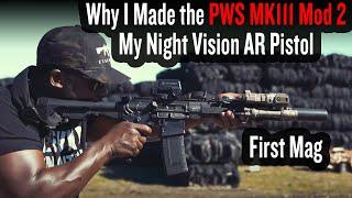 Why I Made the PWS MK111 Mod 2 My Night Vision AR Pistol | First Mag