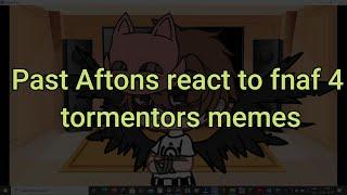 past aftons react to fnaf 4 tormentors || By Roza_the_oficial ||MY AU|| Enjoy || part 1/3 ||