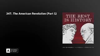 347. The American Revolution (Part 1)