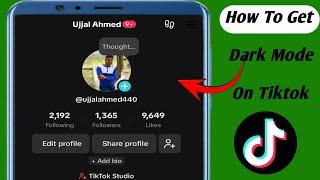 How to Get Dark Mode on TikTok Android | Change TikTok Theme | Make Dark Mode on TikTok (New Update)