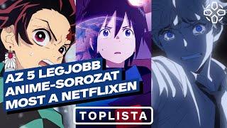 Anime-kisokos: Az 5 legjobb anime-sorozat most a Netflixen