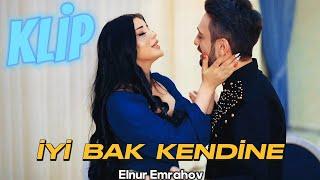 Elnur Emrahov - İyi Bak Kendine / Klip 2024