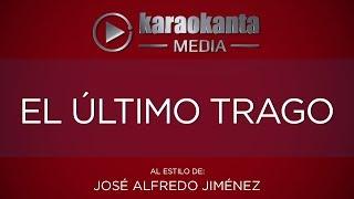 Karaokanta - José Alfredo Jiménez - El último trago