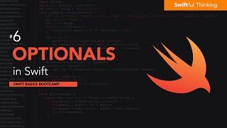 How to use Optionals in Swift | Swift Basics #6