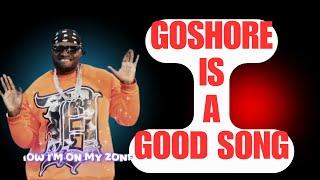 Khalighraph Jones GOSHORE a good  Song.