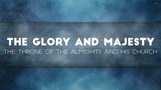 The Glory & Majesty: Eternal and Present (05)