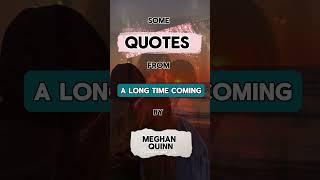 Some quotes from A Long Time Coming by Meghan Quinn #bookrecommendations, #bookworm, #booktube,