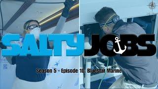 Salty Jobs - Season 5. Ep 10: Bluestar Marine