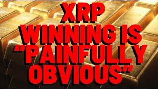 XRP WINNING IS "PAINFULLY OBVIOUS"