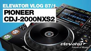 Pioneer CDJ-2000NXS2 - CD-Player - Test (Elevator Vlog 87 Teil1 deutsch)