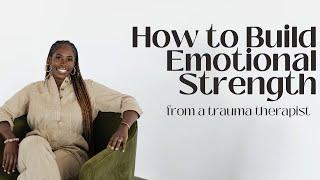 How to Build Emotional Strength