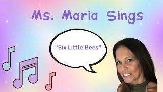 Ms. Maria Sings | Six Little Bees | Learning for Babies & Toddlers