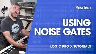 Logic Tips - Using Noise Gates