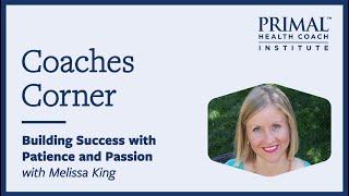 Building Success with Patience and Passion with Melissa King