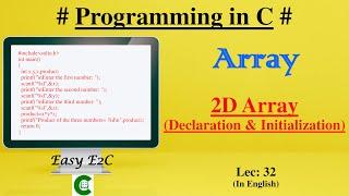 Two dimensional array in C | Declaration of 2D arrays | Initialization of 2D arrays