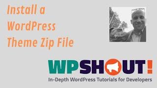 How to Install a Theme Zip File in WordPress