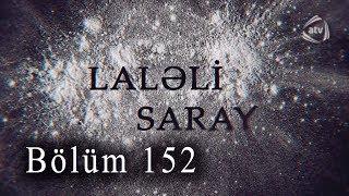 Laləli Saray (152-ci bölüm)