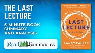 Exploring the Essence of "The Last Lecture": Summary and Key Takeaways