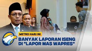 Banyak Laporan Iseng yang Masuk di Posko "Lapor Mas Wapres" - [Metro Hari Ini]