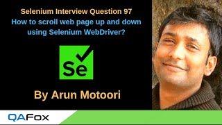 Selenium Interview Question 97 - How to scroll web page up and down using Selenium WebDriver?