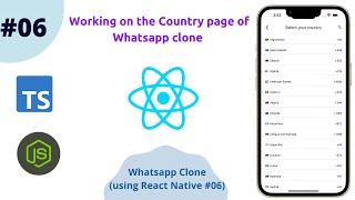 React Native - Working on the country page || Typescript  || Whatsapp clone 06