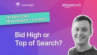 How to Get Your New Product Seen on Amazon:  The Ad Auction, Bidding Strategies & Placements