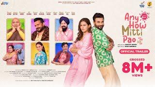 Any How Mitti Pao(Trailer)| Harish Verma | Amyra Dastur | Karamjit Anmol| Janjot Singh |Jass Grewal