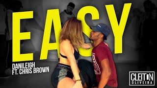 Easy - DaniLeigh ft. Chris Brown (COREOGRAFIA) Cleiton Oliveira / IG: @CLEITONRIOSWAG