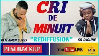 CRI DE MINUIT//REDIFFUSION PRIÈRE//PLM AMEN 3 FOIS….