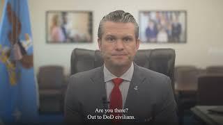 Important Message from Secretary of Defense Pete Hegseth to DoD Civilians