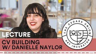 Mastering the Artist CV: Tips from Danielle Naylor | Cedars Union Lecture Series