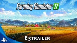 Farming Simulator 17 - E3 2016 Trailer | PS4