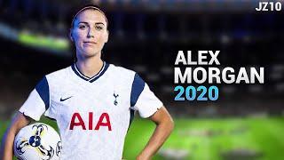 Alex Morgan 2020  - Welcome to Tottenham!! | Best Skills & Goals