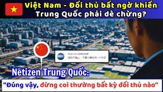 Việt Nam - Đối thủ bất ngờ khiến Trung Quốc phải dè chừng?