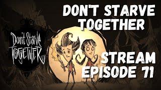 Don't Starve Together - Twitch Stream - Boss Fighting - Basing- AllFunNGamez: Episode 71