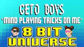 Mind Playing Tricks On Me [8 Bit Tribute to Geto Boys] - 8 Bit Universe