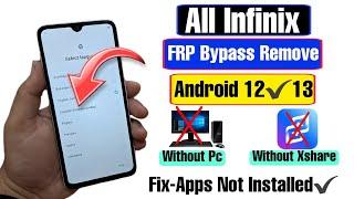 All Infinix FRP Bypass Remove Android 1213 | Fix- Apps Not InstalledWithout X-Share Without PC |