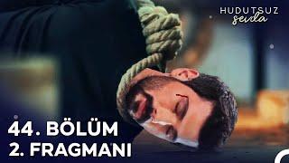 Hudutsuz Sevda 44. Bölüm 2. Fragmanı | Halil İbrahim'e Büyük TUZAK!