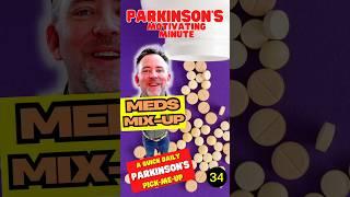 Parkinson’s vs. Medications: Did I Take Them or Not?! 