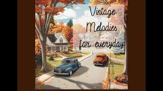 Vintage style melodies for everyday living