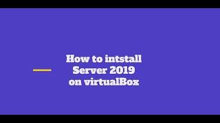 How to Install Windows Server 2019 on VirtualBox