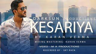 Kesariya Cover - DarkSun Productions | Karan Verma | Skyraza | Brahmastra