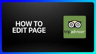 How To Edit Tripadvisor Page Tutorial