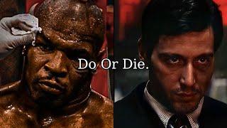 DO OR DIE.