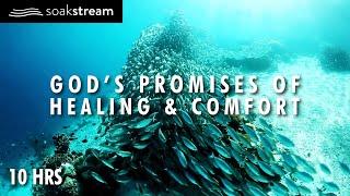 God's Promises of Healing & Comfort - 10 Hour Scripture Soaking With God's Word